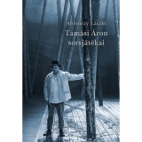 Tam&aacute;si &Aacute;ron sorsj&aacute;t&eacute;kai - Ablonczy L&aacute;szl&oacute;