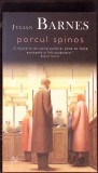 PORCUL SPINOS-JULIAN BARNES-277432