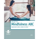Mindfulness ABC - Gyakorlatok oviban, suliban &eacute;s otthon - Mell&aacute;r Mezei Anita