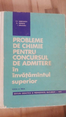 Probleme de chimie pentru concursul de admitere in invatamantul superior- V. T. Marculetiu, Fl. Popescu foto