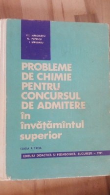 Probleme de chimie pentru concursul de admitere in invatamantul superior- V. T. Marculetiu, Fl. Popescu foto