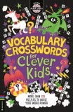 Vocabulary Crosswords for Clever Kids(r): More Than 100 Puzzles to Boost Your Word Power