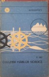 Columbii Marilor Nordice - V. Hilt, 1967, Stiintifica, Geografie, Carte veche, Romana, 95 pagini