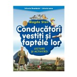 Istoria Romaniei - istoria mea. Conducatori vestiti si faptele lor. Lectura si activitati