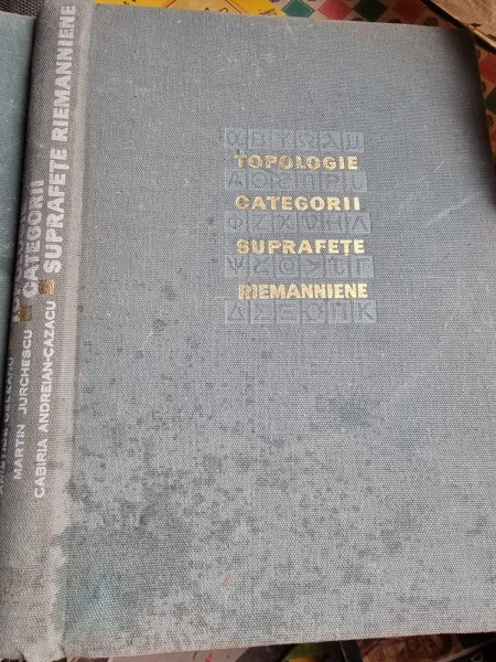 TOPOLOGIE ,CATEGORII,SUPRAFETE,RIEMANNIENE - CABIRIA ANDREIAN -CAZACU &amp; CO