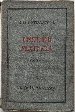 Timotheiu Mucenicul - D. D. Patrascanu foto