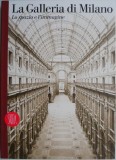 La Galleria di Milano: Lo spazio e l&#039;immagine - Carte in Engleza, Arta &amp; Arhitectura, Editie Originala