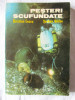 Pesteri Scufundate - Cristian Lascu, Serban Sarbu, 1987, Editura Academiei, Geografie, Stare Foarte Buna