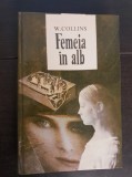 Femeia &icirc;n alb - W. Collins (cartonată)