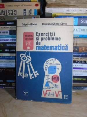 GRIGORE GHEBA - EXERCITII SI PROBLEME DE MATEMATICA * CLASELE V-IX , 1991 # foto