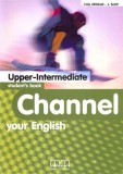 Channel your English Upper Intermediate Student&#039;s Book | J. Scott, H.Q. Mitchell, MM Publications