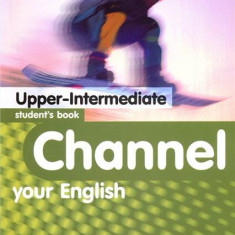 Channel your English Upper Intermediate Student's Book | J. Scott, H.Q. Mitchell