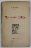 NOI STUDII CRITICE de H. SANIELEVICI , 1920 , EXEMPLAR SEMNAT DE AUTOR *