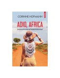 Adio, Africa - Corinne Hofmann - Bestseller Indragostita de un Masai - Traducere Mihaela Dinklage - Povestea Reintoarcerii in Elvetia