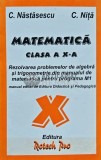 Matematica Clasa a X-a, C. Nastasescu, 2002, Rotech Pro, 252 pagini, Brosata, Stare Buna
