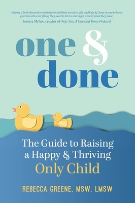 One and Done: The Guide to Raising a Happy and Thriving Only Child foto