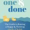 One and Done: The Guide to Raising a Happy and Thriving Only Child