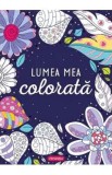 Lumea mea colorata