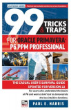 99 Tricks and Traps for Oracle Primavera P6 PPM Professional: The Casual User&#039;s Survival Guide Updated for Version 22