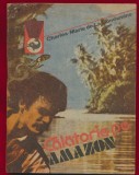 Charles-Marie de La Condamine, "Calatorie pe Amazon" - Colectia Delfin - 1988