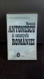 MARESALUL ANTONESCU SI CATASTROFA ROMANIEI - EDUARD MEZINCESCU