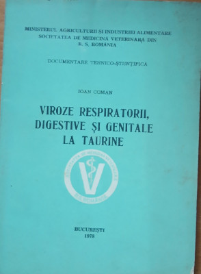 VIROZE RESPIRATORII, DIGESTIVE SI GENITALE LA TAURINE - IOAN COMAN, 1978 foto