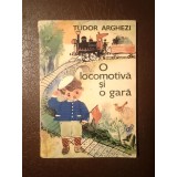 Tudor Arghezi - O locomotivă și o gară (copertă și ilustrații: Silvia Cambir)