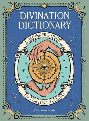 Divination Dictionary: A Beginner&#039;s Guide to Fortune-Telling