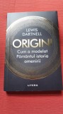 Lewis Dartnell - Origini. Cum a modelat Păm&acirc;ntul istoria omenirii