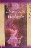 Cumpara ieftin Doamna Alba a Habsburgilor - Paul Morand - Roman