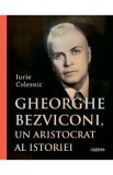 Gheorghe Bezviconi, un aristocrat al istoriei - Iurie Colesnic