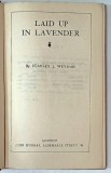 THE WORKS of STANLEY J. WEYMAN , VOL. XIX : LAID UP IN LAVENDER , 1927 , LEGATURA ORIGINALA EDITORIALA