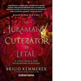 Un juramant cutezator si letal. Volumul 3 din seria Distrugatorii de blesteme - Brigid Kemmerer, Andra Elena Agafitei