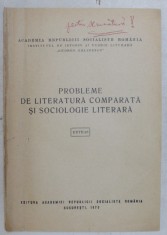 PROBLEME DE LITERATURA COMPARATA SI SOCIOLOGIE LITERARA , EXTRAS , de I. C. CHITIMIA , 1970 *DEDICATIE