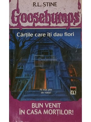 R. L. Stine - Bun venit in casa mortilor! (Editia: 2003) foto