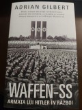 Cumpara ieftin WAFFEN - SS , ARMATA LUI HITLER IN RAZBOI de ADRIAN GILBERT , 2020