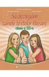 Sa dezlegam tainele textelor literare Clasa 3 - Carmen Iordachescu, Luminita Minca, Dana Dogaru