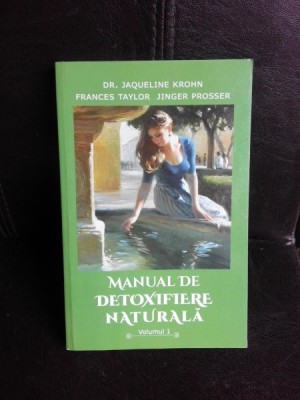Manual de detoxifiere naturala - Jaqueline Krohn vol.I foto