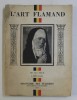 L &#039; ART FLAMAND AVEC SOIXANTE SEPT REPRODUCTIONS , 1935