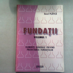 FUNDATII - DOREL PLATICA VOL.I - ELEMENTE GENERALE PRIVIND PROIECTAREA FUNDATIILOR