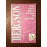 Henri Bergson - Eseu asupra datelor imediate ale conștiinței (puțin uzată, vezi descriere)