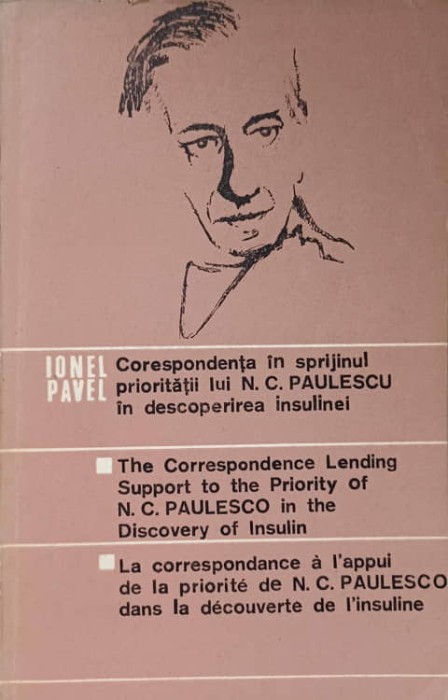 CORESPONDENTA IN SPRIJINUL PRIORITATII LUI N.C. PAULESCU IN DESCOPERIREA INSULINEI-IONEL PAVEL-236894