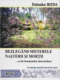 Dezlegand misterele nasterii si mortii | Daisaku Ikeda, Sigma