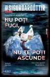 Nu poti fugi, nu te poti ascunde. Seria Black Ice. Volumul 1/Yrsa Sigurdardottir