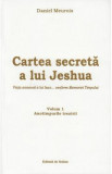 Cartea secreta a lui Jeshua Vol.1 - Daniel Meurois