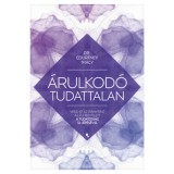 &Aacute;rulkod&oacute; tudattalan - Vedd &aacute;t az ir&aacute;ny&iacute;t&aacute;st az &eacute;leted felett a Tudatoss&aacute;g 12 L&eacute;p&eacute;s&eacute;vel - Courtney Tracy