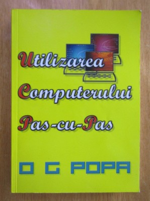 O. G. Popa - Utilizarea computerului pas cu pas foto
