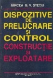 Dispozitive de prelucrare si control. Constructie si exploatare