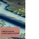 Calatorie nocturna pe Raul Argintat al Cerului - Raluca Nicolae, Kenji Miyazawa