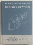 SEISMIC DESIGN AND DRYWALLING by FRITZ - OTTO HENKEL ...MANFRED SCHALK , 2008